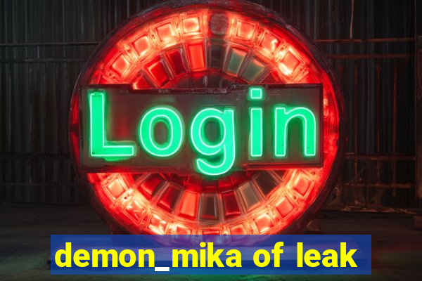 demon_mika of leak